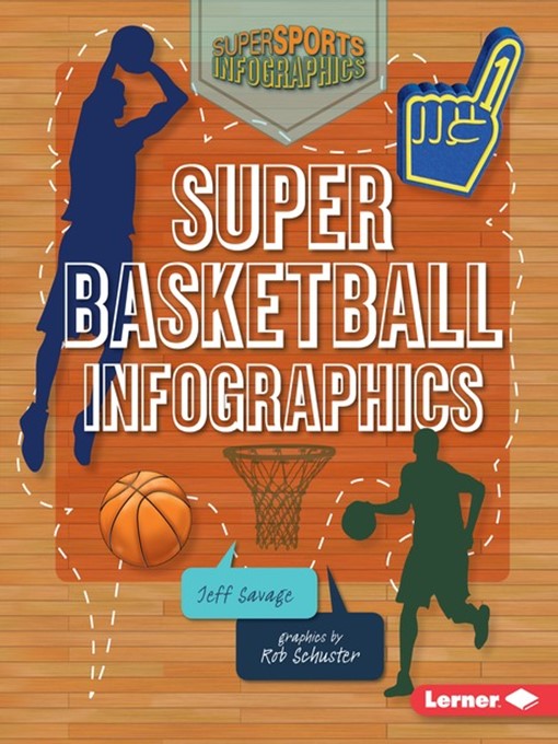 Title details for Super Basketball Infographics by Jeff Savage - Available